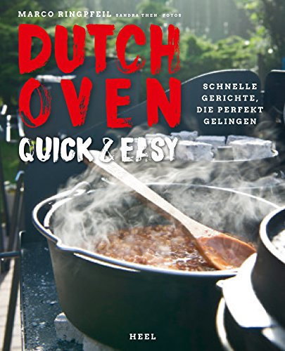 Dutch Oven quick & easy: Schnelle Gerichte, die perfekt gelingen