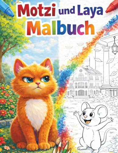 Motzi & Laya – Das Malbuch: Ausmalspaß nach dem Kinderbuch „Motzi der Mecker-Kater und die kleine Maus Laya“