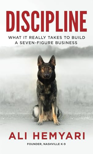 Discipline: What it Really Takes to Build a Seven-Figure Business