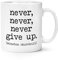 Never Never Never Give Up - Winston Churchill 10oz Mug Cup Inspirational Quote British