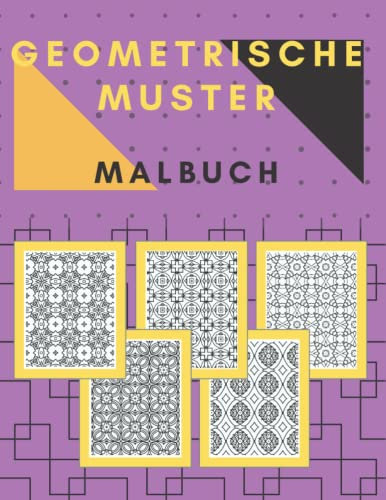 Geometrische Muster Malbuch: Einfache Buch der Aktivitäten für Erwachsene mit Formen Und Mustern Wunderschöne Kaleidoskop