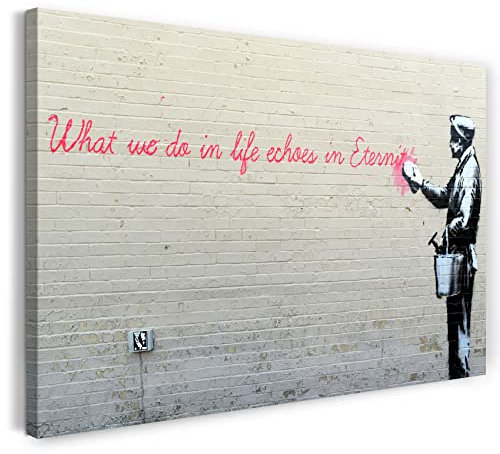 Leinwandbild (40x30cm) Banksy: What we do in Life echoes in Eternity weiser Spruch Parodie witzig, Leinwand auf Keilrahmen gespannt und fertig zum Aufhängen, hochwertiger Kunstdruck aus deutscher P..