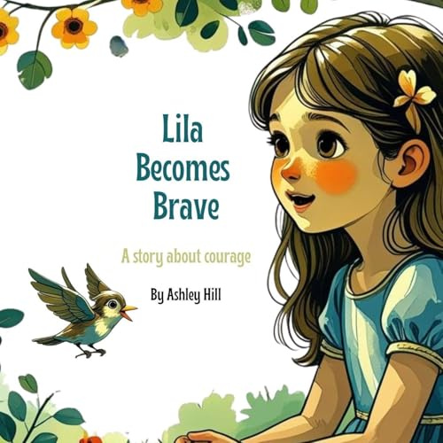 Lila Becomes Brave: A story about courage
