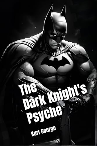 The Dark Knight's Psyche: Batman and Mental Health