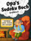 Opas Sudoku Buch Großdruck: 120 Sudoku Rätsel von Leicht - Schwer in großer Schrift für Senioren (Opa's Rätselbücher)