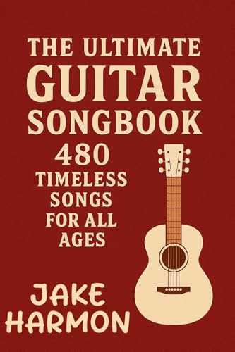 The Ultimate Guitar Songbook: 480 Timeless Songs for All Ages