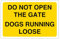 Do not open the gate dogs running loose sign - 3mm Aluminum Dibond high-visibility and durability for indoor/outdoor usage (200mm x 150mm) Ensures Safety Within 5m Viewing Distance.