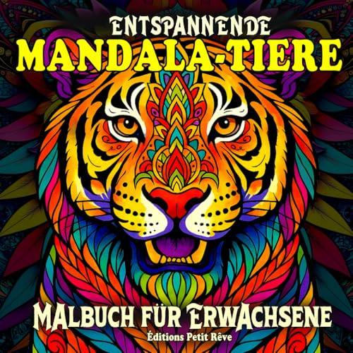 ENTSPANNENDE MANDALA-TIERE – Malbuch für Erwachsene: 50 Anti-Stress-Motive mit wilden, exotischen und faszinierenden Tieren zum Ausmalen