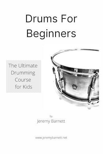 Drums For Beginners: The Ultimate Drumming Course For Kids