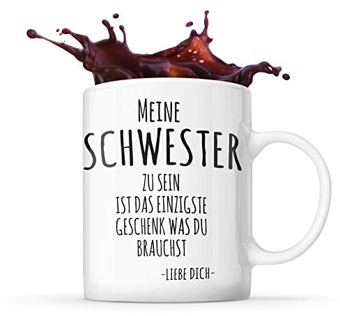 Tasse Meine Schwester zu sein ist das einzigste Geschenk was du brauchst Geschenk Tasse unter Schwestern Geburtstag Weihnachten