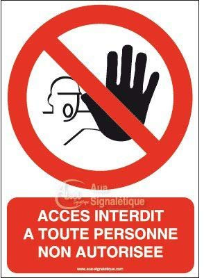 AUA SIGNALETIQUE - Panneau Accès interdit à toute personne non autorisée-AI - 450x630 mm, PVC 1.5mm