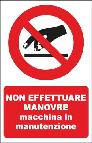 M-ITALY CARTELLO SEGNALETICO - NON EFFETTUARE MANOVRA MACCHINA IN MANUTENZIONE - Adesivo Extra Resistente, Pannello in Forex, Pannello In Alluminio (15x10, Plastica)