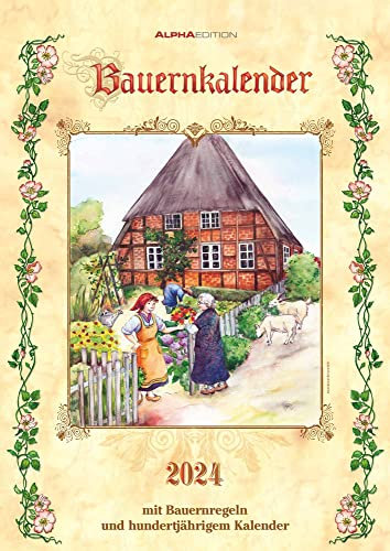 Bauernkalender 2024 - Bildkalender A3 (29,7x42 cm) - mit Feiertagen (DE/AT/CH) und Platz für Notizen - inkl. Bauernregeln - Wandkalender