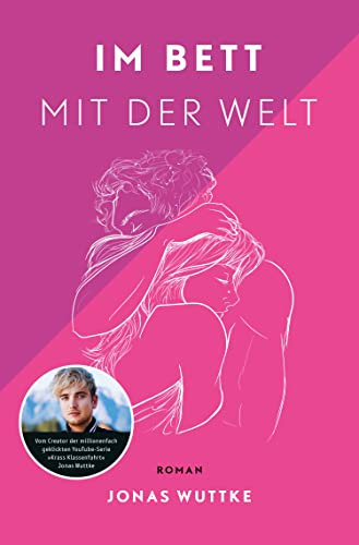 Im Bett mit der Welt: Roman
