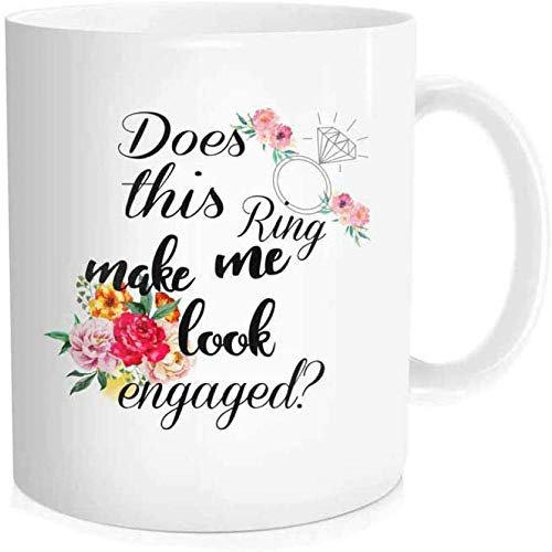 Kaffeetasse mit Aufschrift „Does This Ring Make Me Look Like an Engaged“ für einen Hochzeits- oder Geburtstagsgeschenk, für eine Verlobung und Braut, Weiß, 301–400 ml, 301–400 ml
