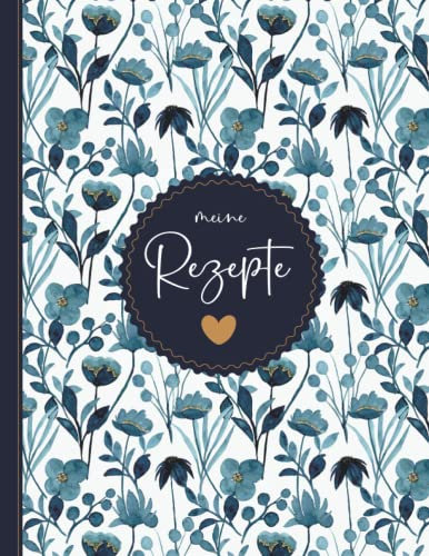 Meine Rezepte: Rezeptbuch Zum Selberschreiben - Kochbuch selbst schreiben - Mit platz für 125 rezepte - Grosses Format A4