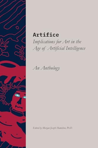 Artifice: Implications for Art in the Age of Artificial Intelligence