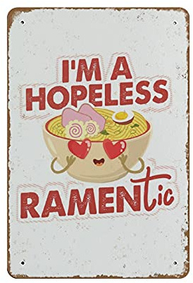 Romantisches Poster, Nudel-Geschenk, lustiges Ramen-Poster, Feinschmecker-Poster, Geschenk für Feinschmecker, I'm a Hopeless Ramentic Food Lover, Retro-Blechschild, 20,3 x 30,5 cm, geprägtes