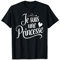 Je Suis Une Princesse Cadeau Humoristique T-Shirt