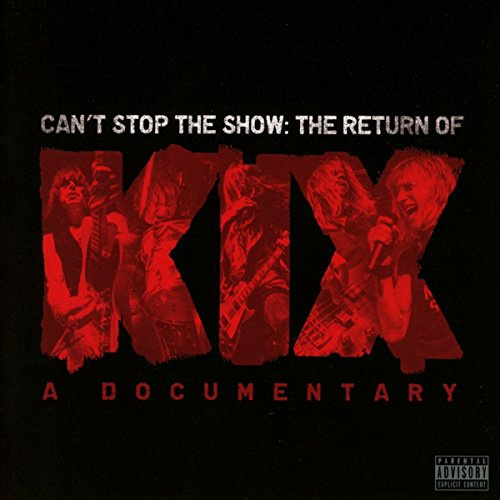 Can'T Stop the Show:the Returnof Kix