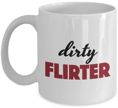 Dirty Flirter Funny Neuheit Geschenk Tasse Weiß 11oz