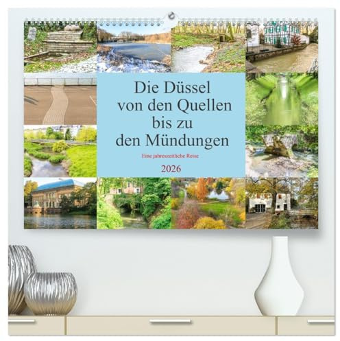 Die Düssel von den Quellen bis zu den Mündungen (hochwertiger Premium Wandkalender 2026 DIN A2 quer), Kunstdruck in Hochglanz: Düsseldorf ist bekannt, ... ist den meisten unbekannt. (CALVENDO Natur)