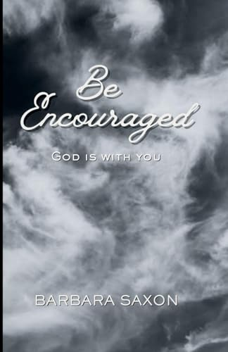 Be Encouraged, God Is With You