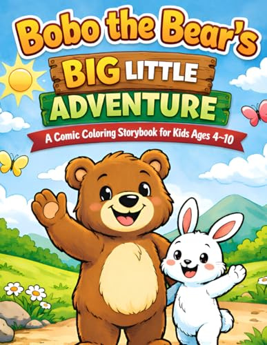Bobo the Bear’s Big Little Adventure: A Comic Coloring Storybook for Kids Ages 4–10