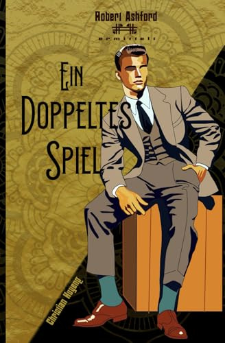 Ein doppeltes Spiel: Robert Ashford ermittelt