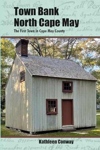 Town Bank-North Cape May: The First Town in Cape May County