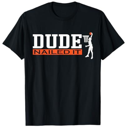 Basketball – Dude Nailed It Ball für Basketball T-Shirt