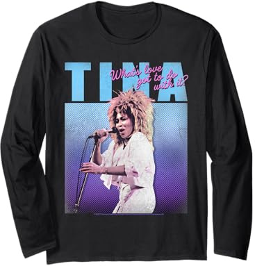 Tina Turner What's Love Got to Do with It? Long Sleeve T-Shirt