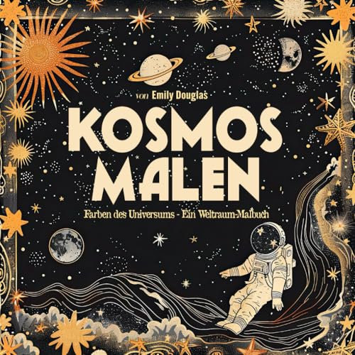 Weltraum Malbuch: 50 Weltall Ausmalbuch Malvorlagen mit Planeten, Sterne, Raketen, Raumschiffen, Astronauten und Ufos Für Erwachsene Und Kinder | ... Für Männer, Frauen, Mädchen Und Senioren