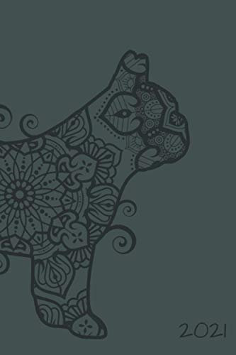 Hunde Kalender 2021 mit französische Bulldogge Mandala Motiv grau: Wochenkalender A5 - 365 Tage planen, notieren und erledigen. Struktur & Produktivität / Notizbereiche / Jan - Dez