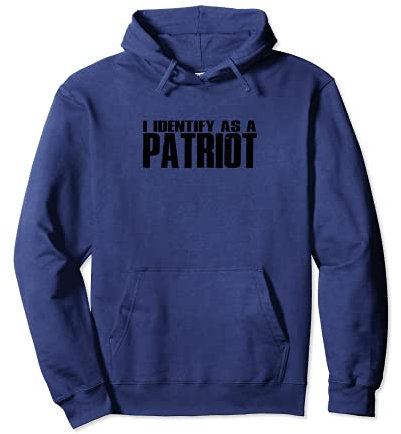 I identify as a patriot patriotism patriotism patriotisch Pullover Hoodie