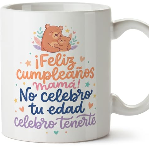 MUGFFINS Taza cumple mamá con frase ¡Feliz cumpleaños mamá! No celebro tu edad celebro tenerte en Español | regalo original madre cumpleaños | cerámica 330 Ml 11 oz | desayuno café | papi mami v5