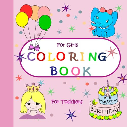 Toddler Coloring Book for Girls: With 52 cute large motifs to color in | To promote creativity and motor skills