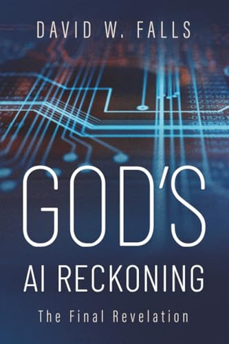God's AI Reckoning: The Final Revelation
