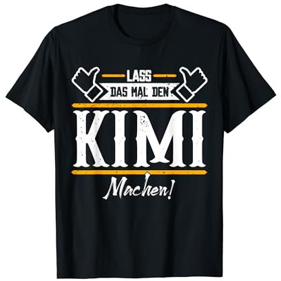 Kimi | Lass das den Kimi machen | Vornamen T-Shirt