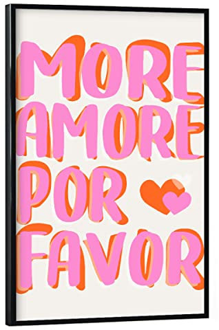 artboxONE Poster mit schwarzem Rahmen 45x30 cm Typografie Malou Studio-More Amore por Favore - Bild Spruch