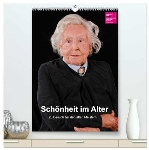 Schönheit im Alter - Zu Besuch bei den alten Meistern (hochwertiger Premium Wandkalender 2026 DIN A2 hoch), Kunstdruck in Hochglanz: Senioren des ... der Kunstgeschichte (CALVENDO Menschen)