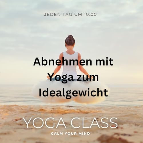 Abnehmen mit YOGA zum Idealgewicht