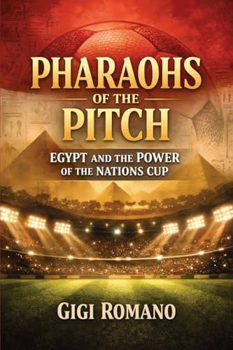 Pharaohs of the Pitch: Egypt and the Power of the Nations Cup