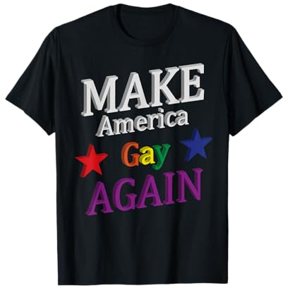 Make America Gay Again T-Shirt