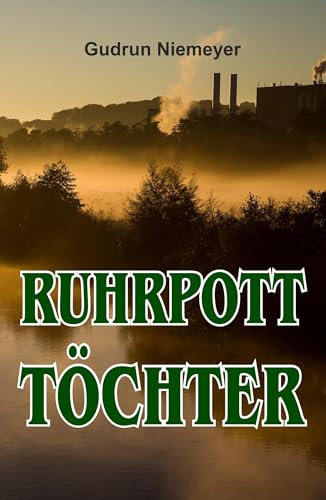 Ruhrpott-Töchter: Eine Ruhrpott-Liebe