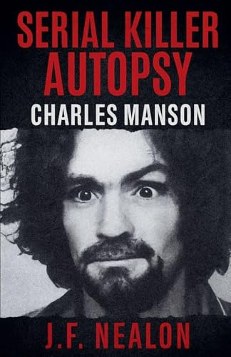Serial Killer Autopsy: Charles Manson