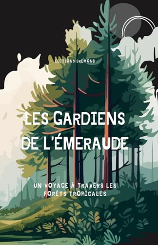Les Gardiens de l'Émeraude: Un Voyage à travers les Forêts Tropicales