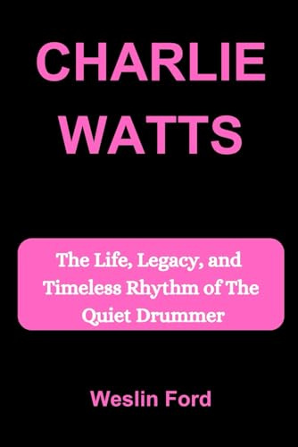 CHARLIE WATTS: The Life, Legacy, and Timeless Rhythm of The Quiet Drummer