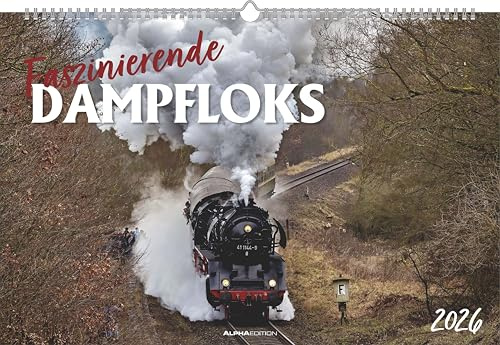 Alpha Edition - Faszinierende Dampfloks 2026 – Wandkalender 49,5×33 cm mit 12 beeindruckenden Dampflok-Motiven, nostalgische Eisenbahn-Fotografie für Dampflok-Fans, Technikliebhaber & Eisenbahnfreunde