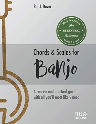 Chords & Scales for Banjo: A reference of the most important Chords and Scales for banjo